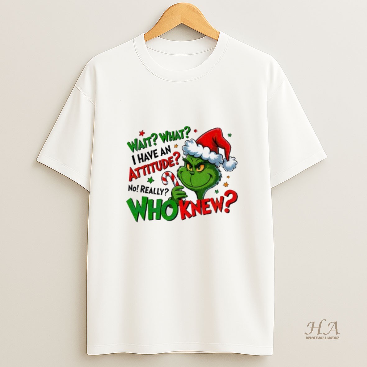 Official Grinch Santa Wait What I Have Attitude No Really Who Knew Christmas T Shirt