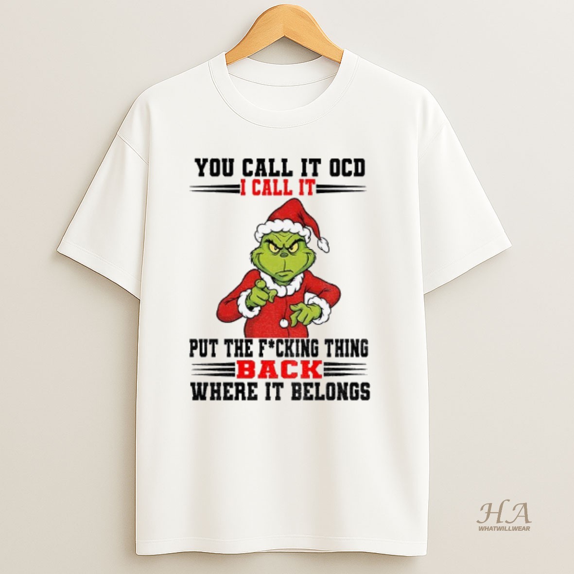 Official Grinch Santa You Call It Ocd I Call It Put The Fucking Thing Back Where It Belong Christmas T Shirt