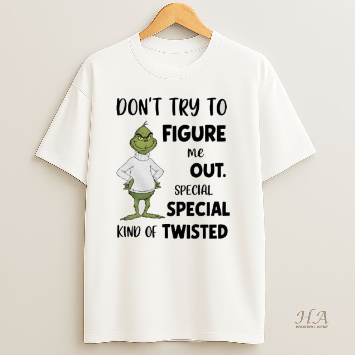 Official Grinch Dont Try To Figure Me Out Special Kind Of Twisted T Shirt