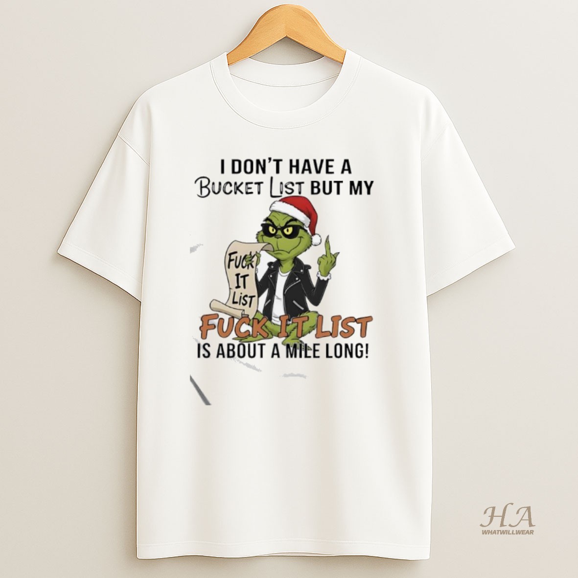 Official Grinch I Dont Have A Bucket List But My Fuck It List Fuck It List Is About A Mile Long Shirt