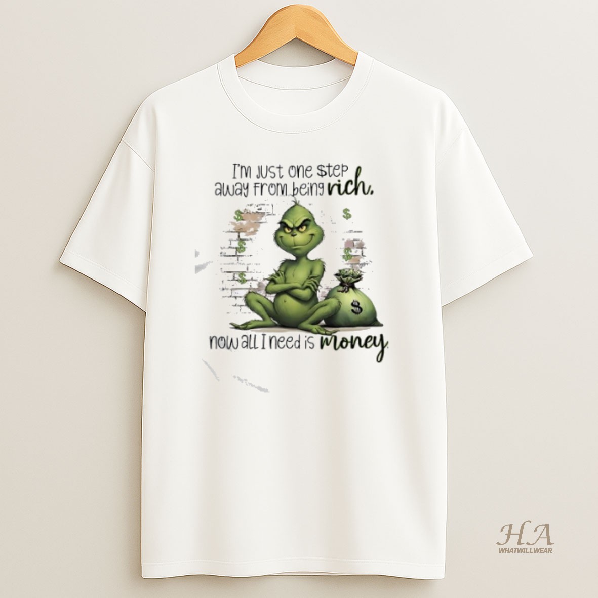 Official Grinch Just One Step Away From Being Rich Rich Now All I Need Is Money T Shirt