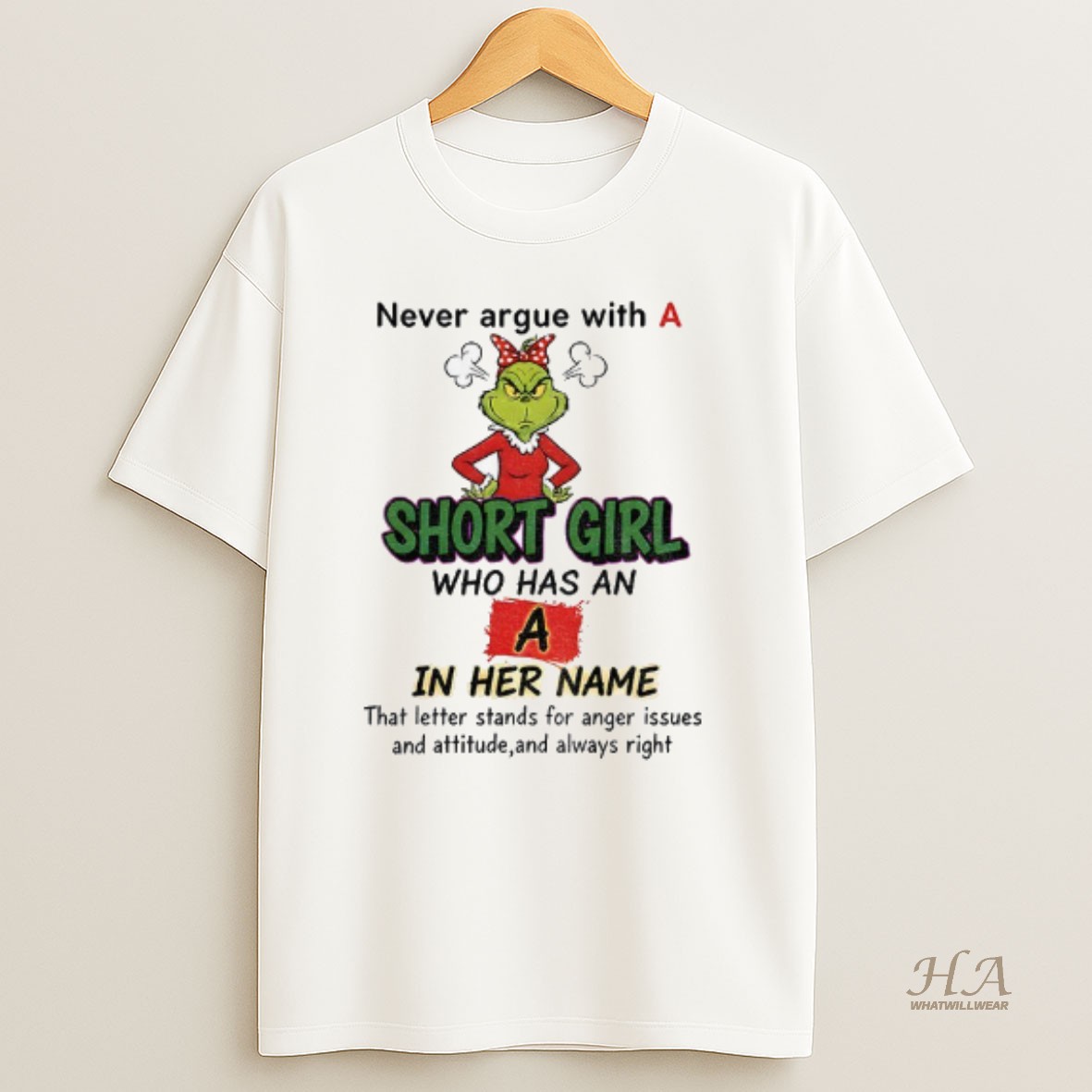 Official Grinch Never Argue With A Short Girl Who Has An A In Her Name Christmas T Shirt