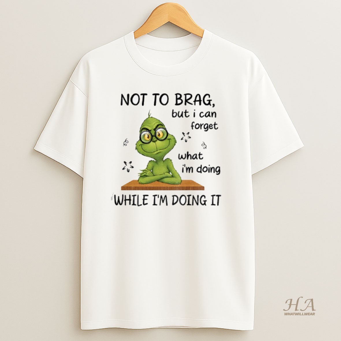 Official Grinch Not To Brag But I Can Forget What Im Doing While Im Doing It Christmas T Shirt