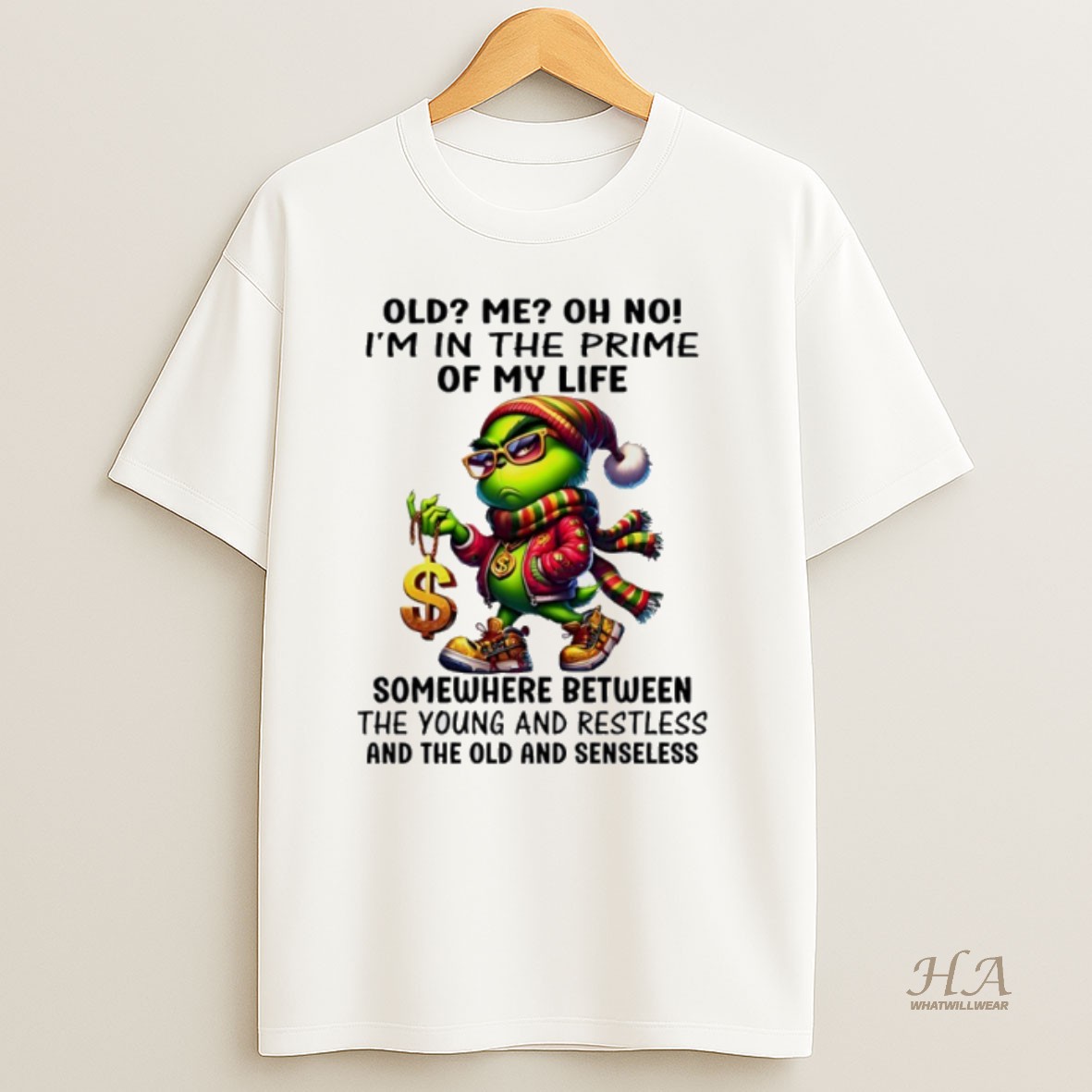 Official Grinch Old Me Oh No Im In The Prime Of My Life Somewhere Between The Young And Restless And The Old And Senseless Shirt