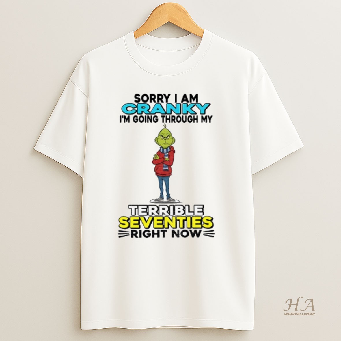 Official Grinch Sorry I Am Cranky Im Going Through My Terrible Seventies Right Now Christmas Shirt