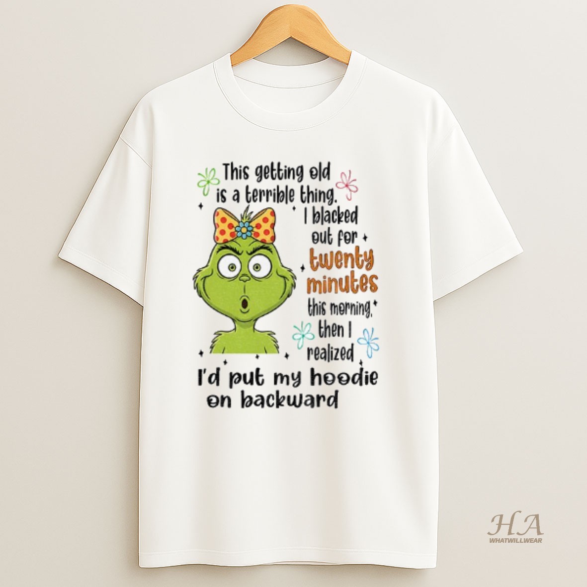 Official Grinch This Getting Old Is A Terrible Thing I Blacked Out For Twenty Minutes This Morning Christmas T Shirt