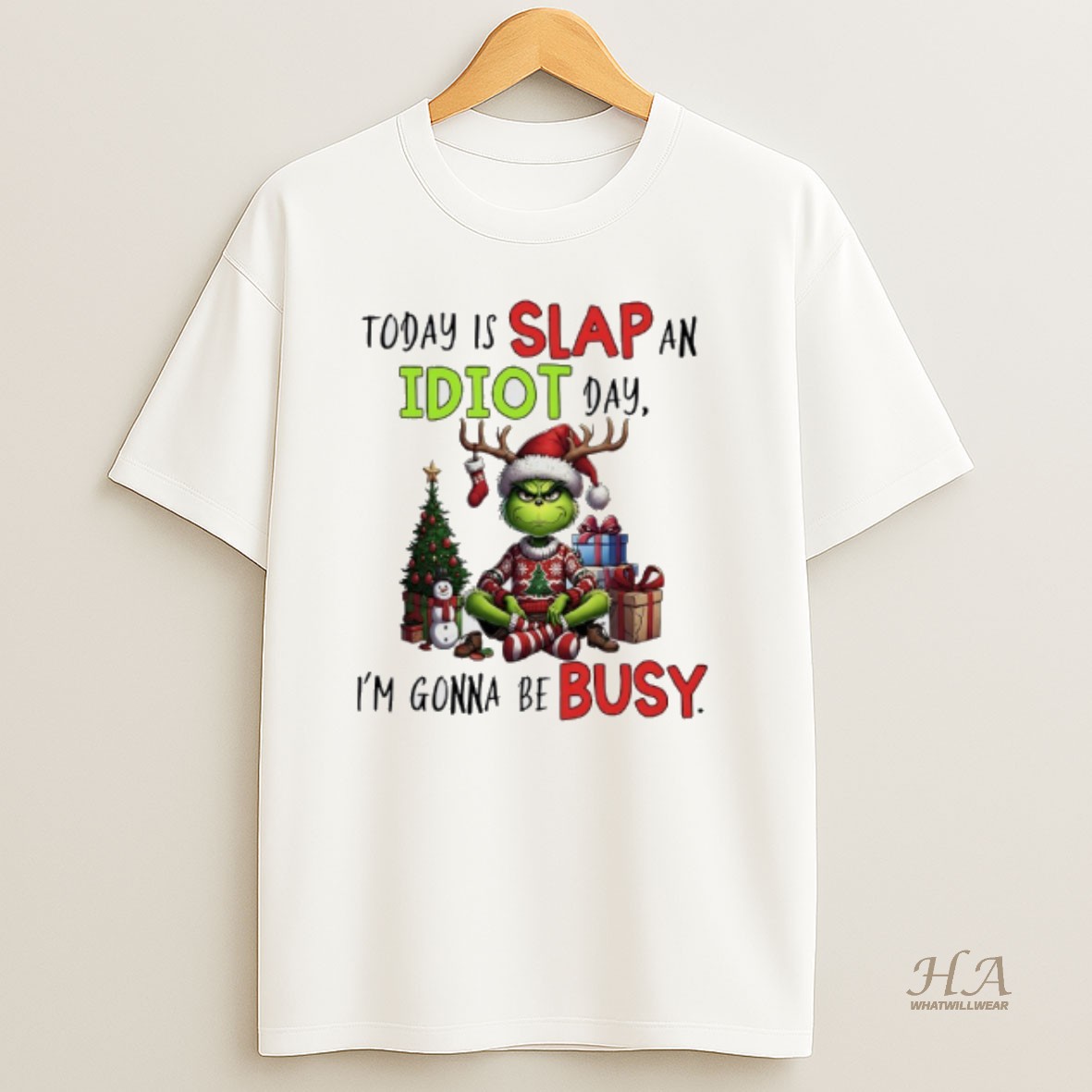 Official Grinch Today Is Slap An Idiot Day Im Gonna Be Busy T Shirt
