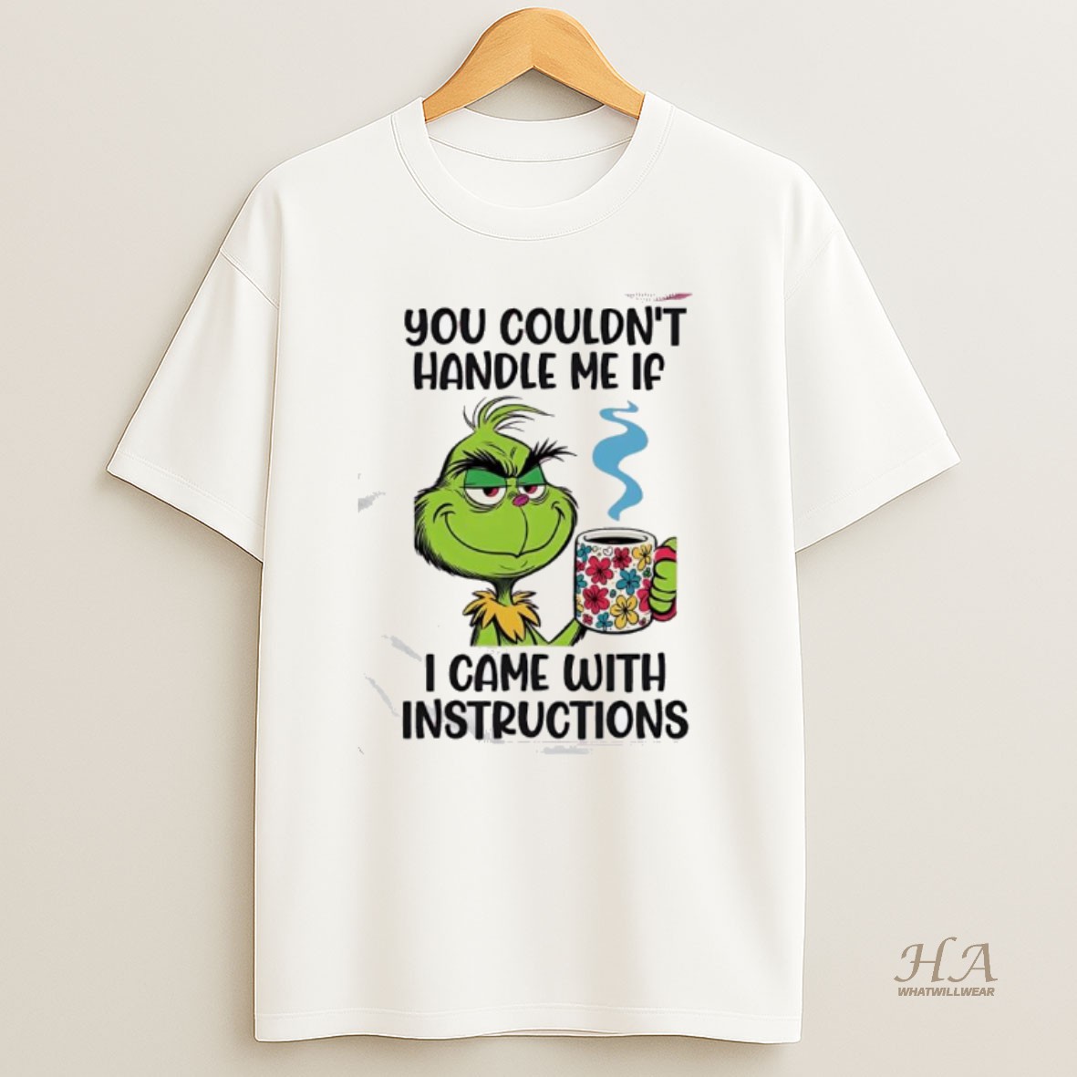 Official Grinch You Couldnt Handle Me If I Came With Instructions Shirt