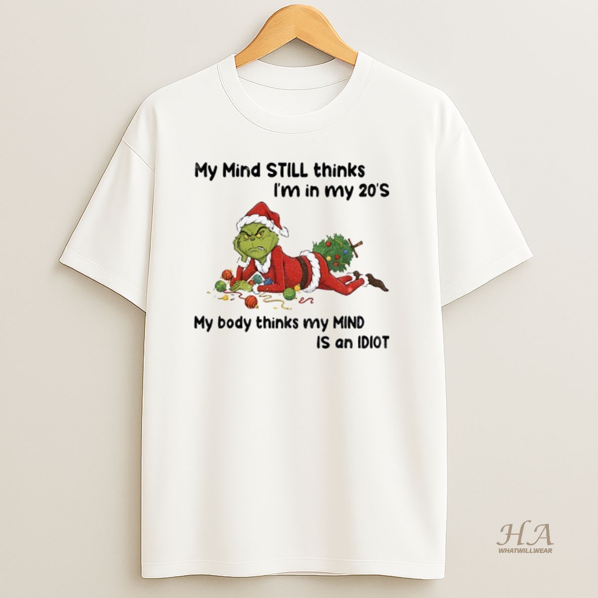 Official Grumpy Grinch My Mind Still Thinks Im In My 20s My Body Thinks My Mind Is An Idiot Christmas Shirt