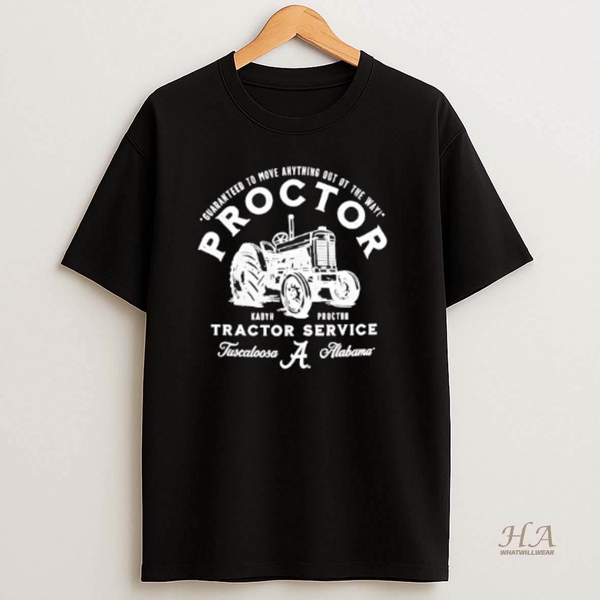 Official Guaranteed To Move Anything Out Of The Way Kadyn Proctor Tractor Service Tuscaloosa T Shirt