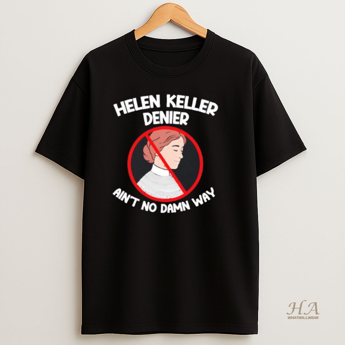 Official Helen Keller Aint No Damn Way Shirt