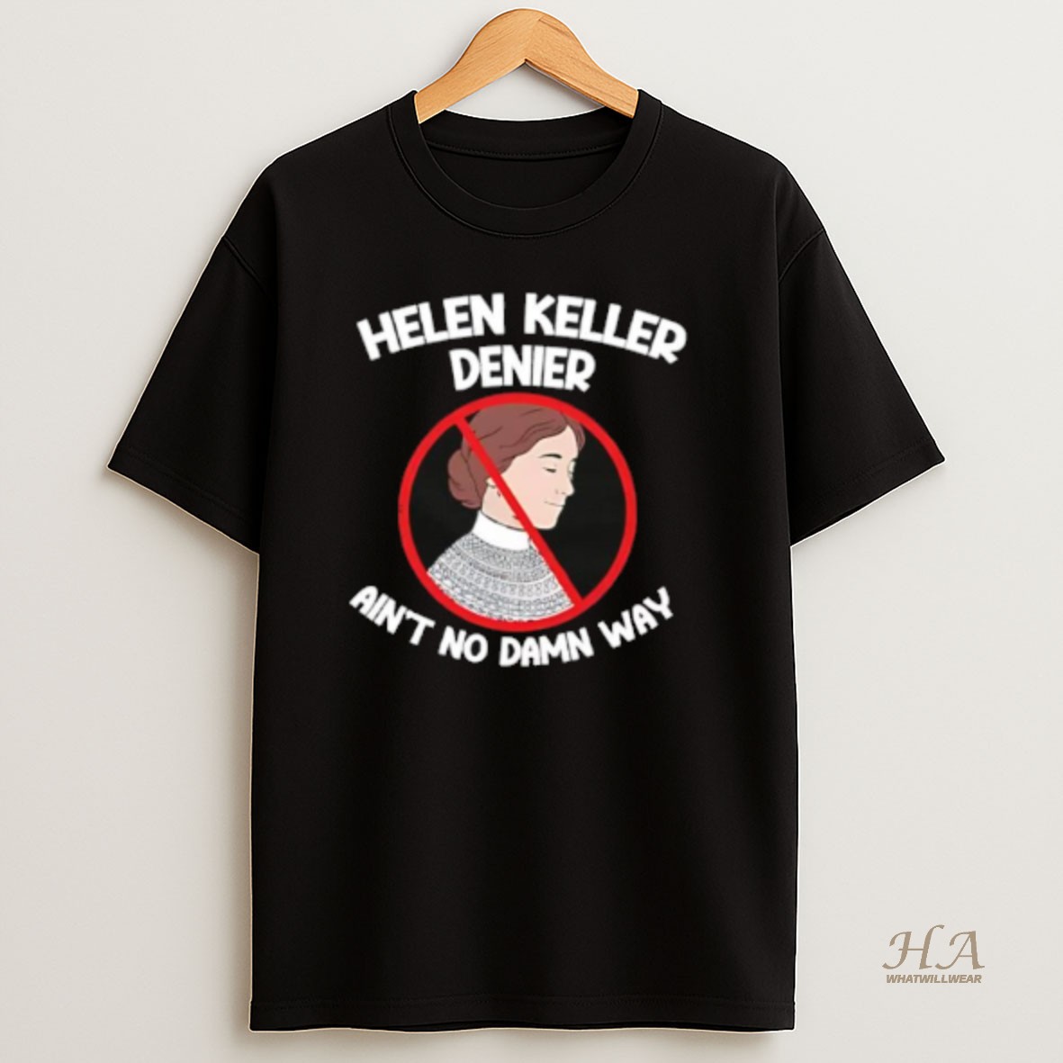 Official Helen Keller Aint No Damn Way T Shirt