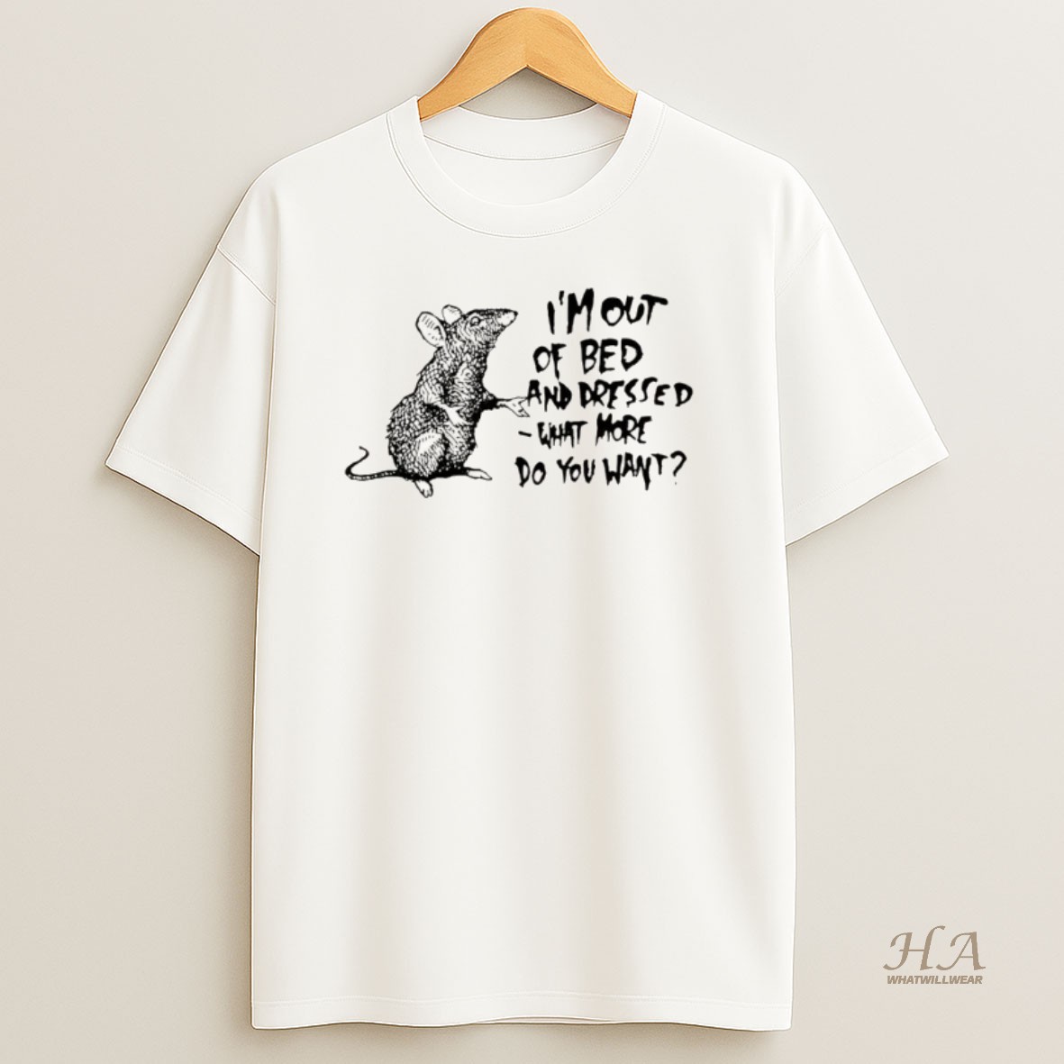 Official Helpless Mouse Im Out Of Bed And Dressed What More Do You Want Shirt