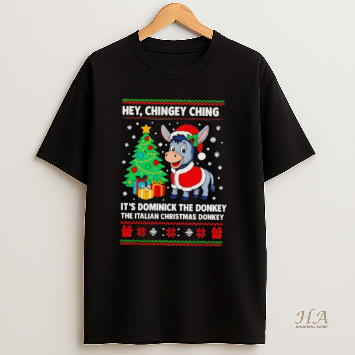 Official Hey Chingey Ching Its Dominick The Donkey The Italian Christmas Donkey Ugly Christmas T Shirt