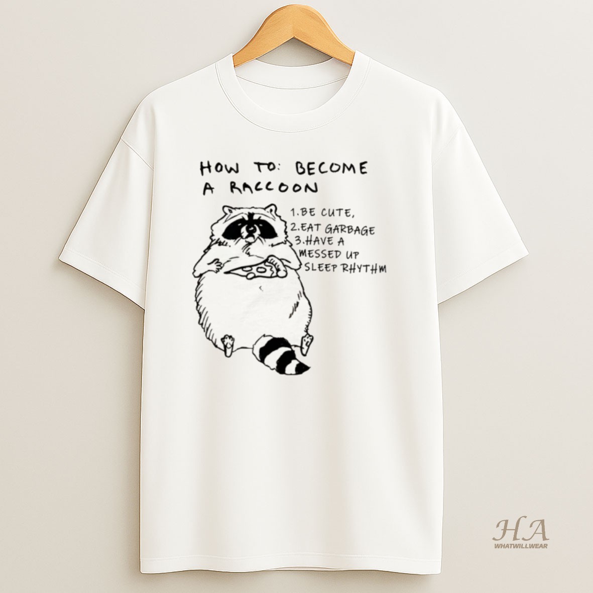 Official How To Become A Raccoon Be Cute Eat Garbage Have A Messed Up Sleep Rhythm Vintage Shirt