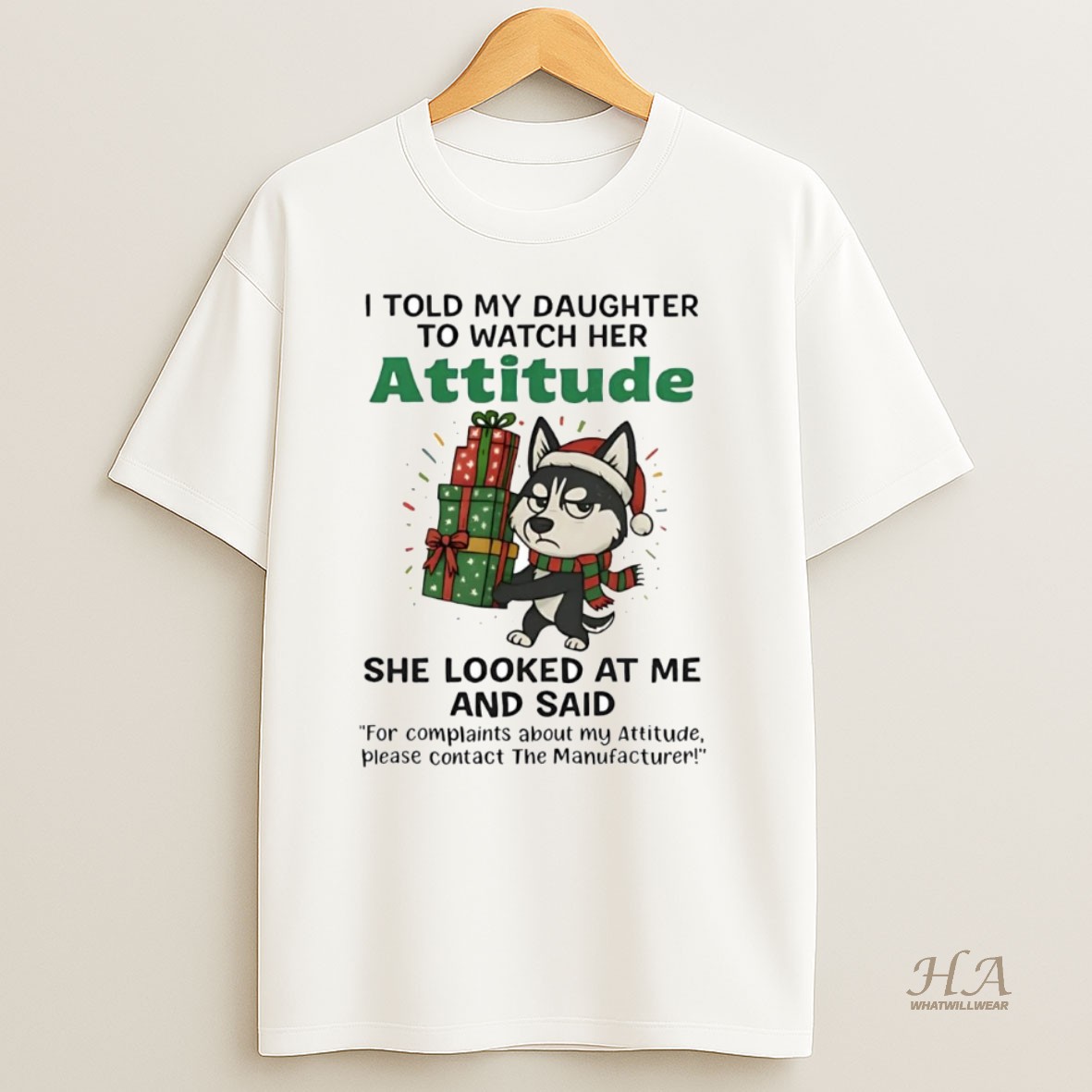 Official Husky I Told My Daughter To Watch Her Attitude Christmas Shirt