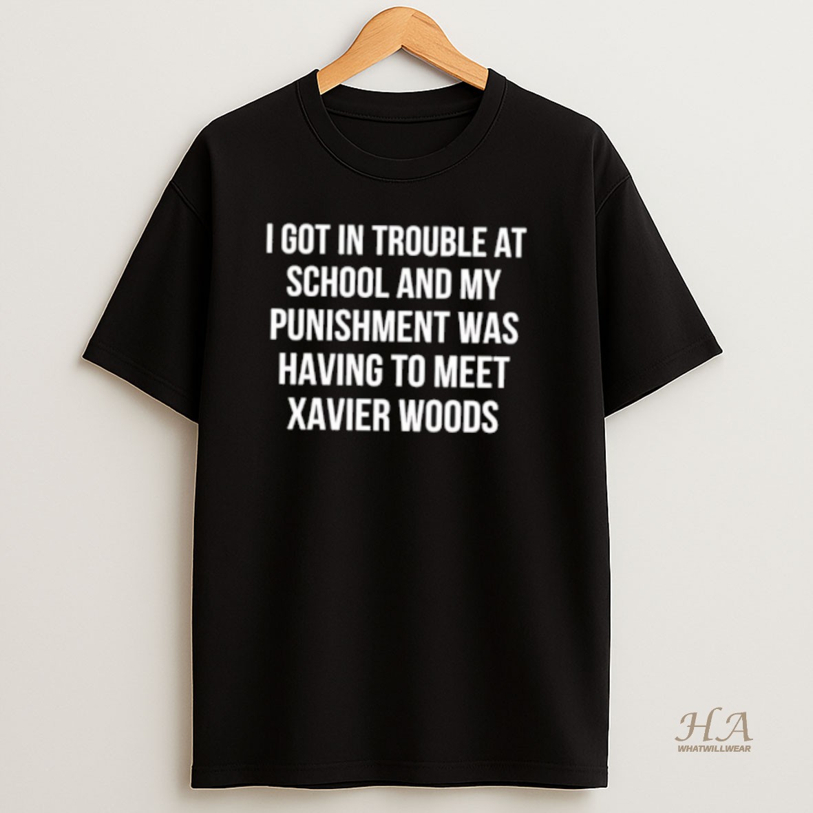 Official I Got In Trouble At School And My Punishment Was Having To Meet Xavier Woods Text T Shirt