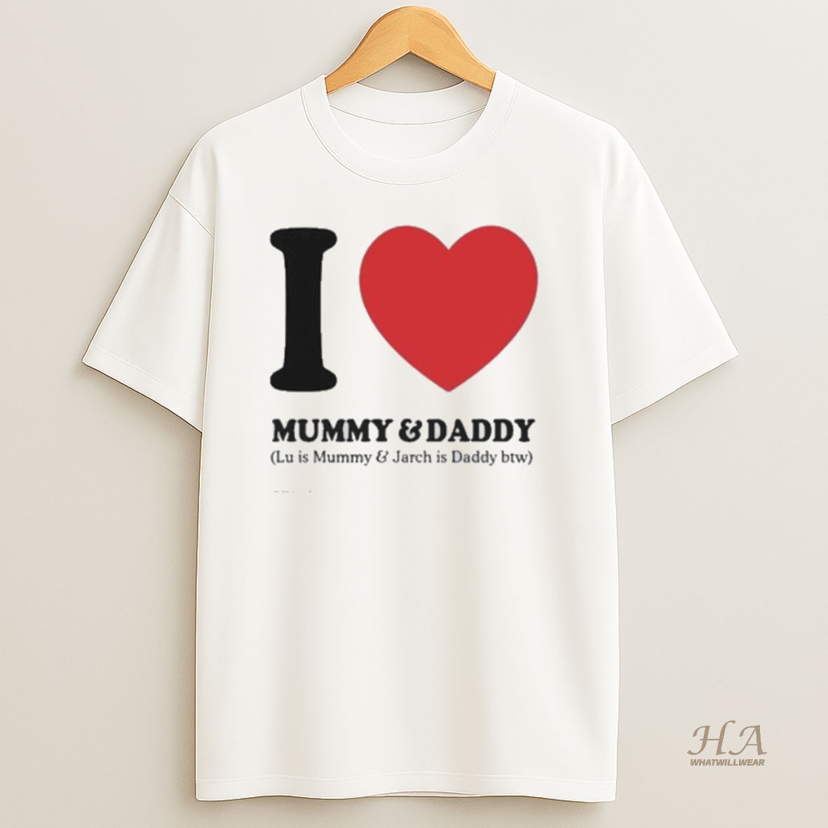 Official I Love Mummy Daddy Lu Is Mummy Jarch Is Daddy Btw Shirt