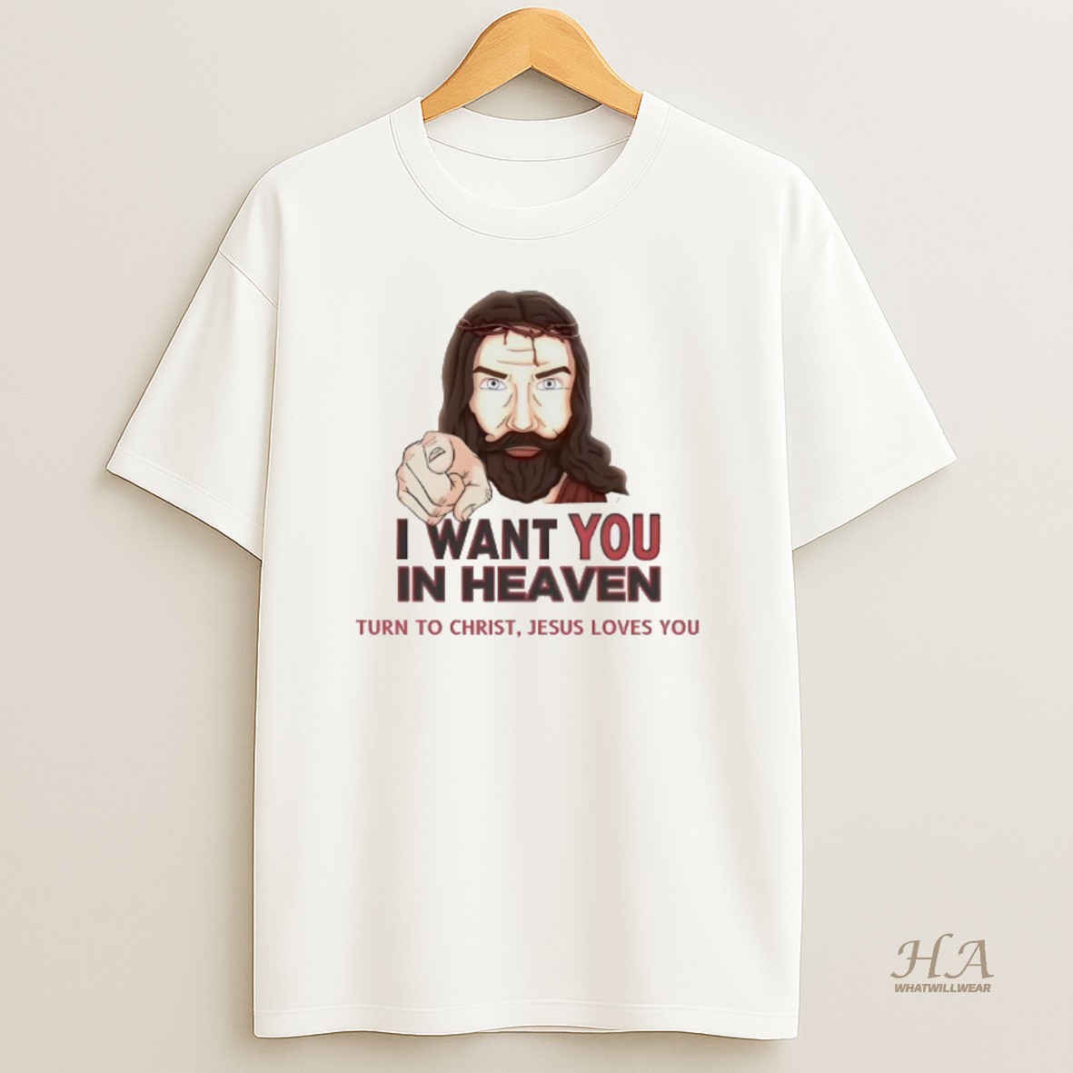 Official I Want You In Heaven Turn To Christ Jesus Loves You T Shirt