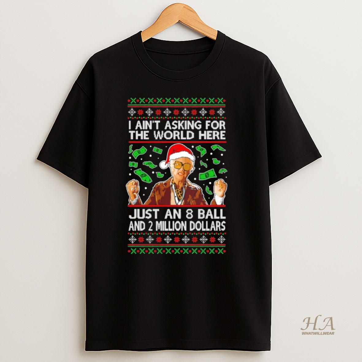 Official I Aint Asking For The World Here Just An 8 Ball And 2 Million Dollars Ugly Christmas Sweat Shirt