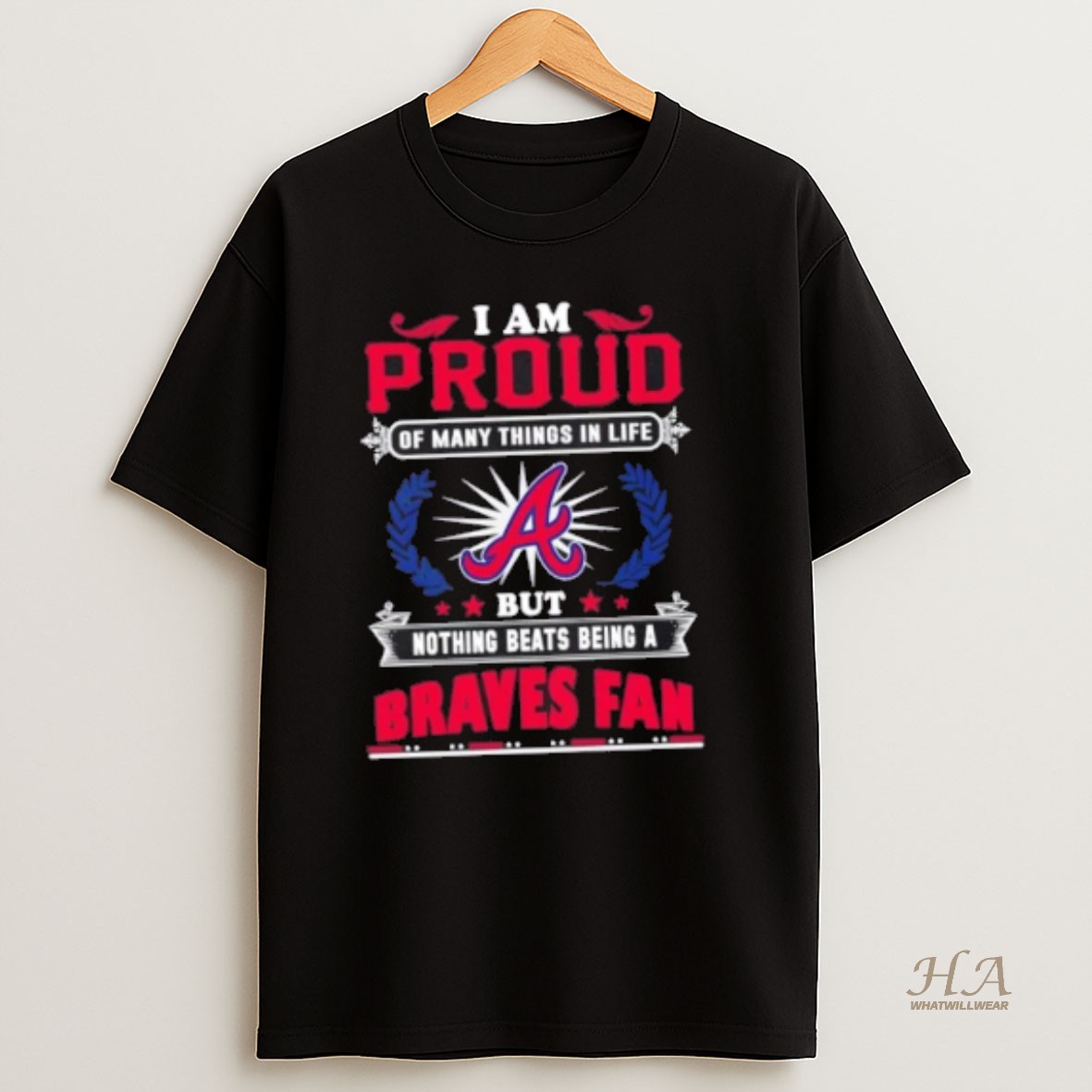 Official I Am Proud Of Many Things In Life But Nothing Beats Being A Atlanta Braves Fan T Shirt