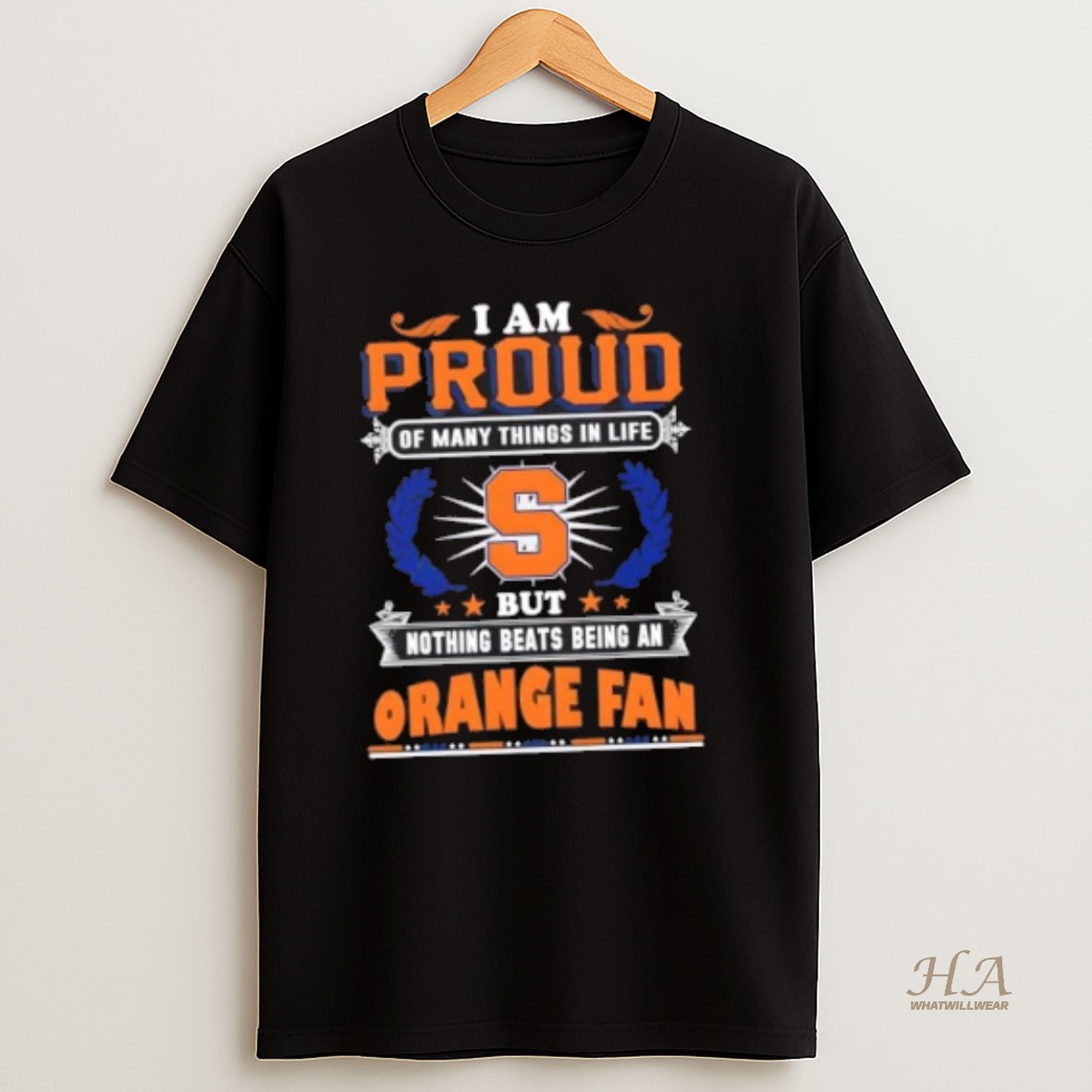 Official I Am Proud Of Many Things In Life But Nothing Beats Being A Syracuse Orange Fan T Shirt