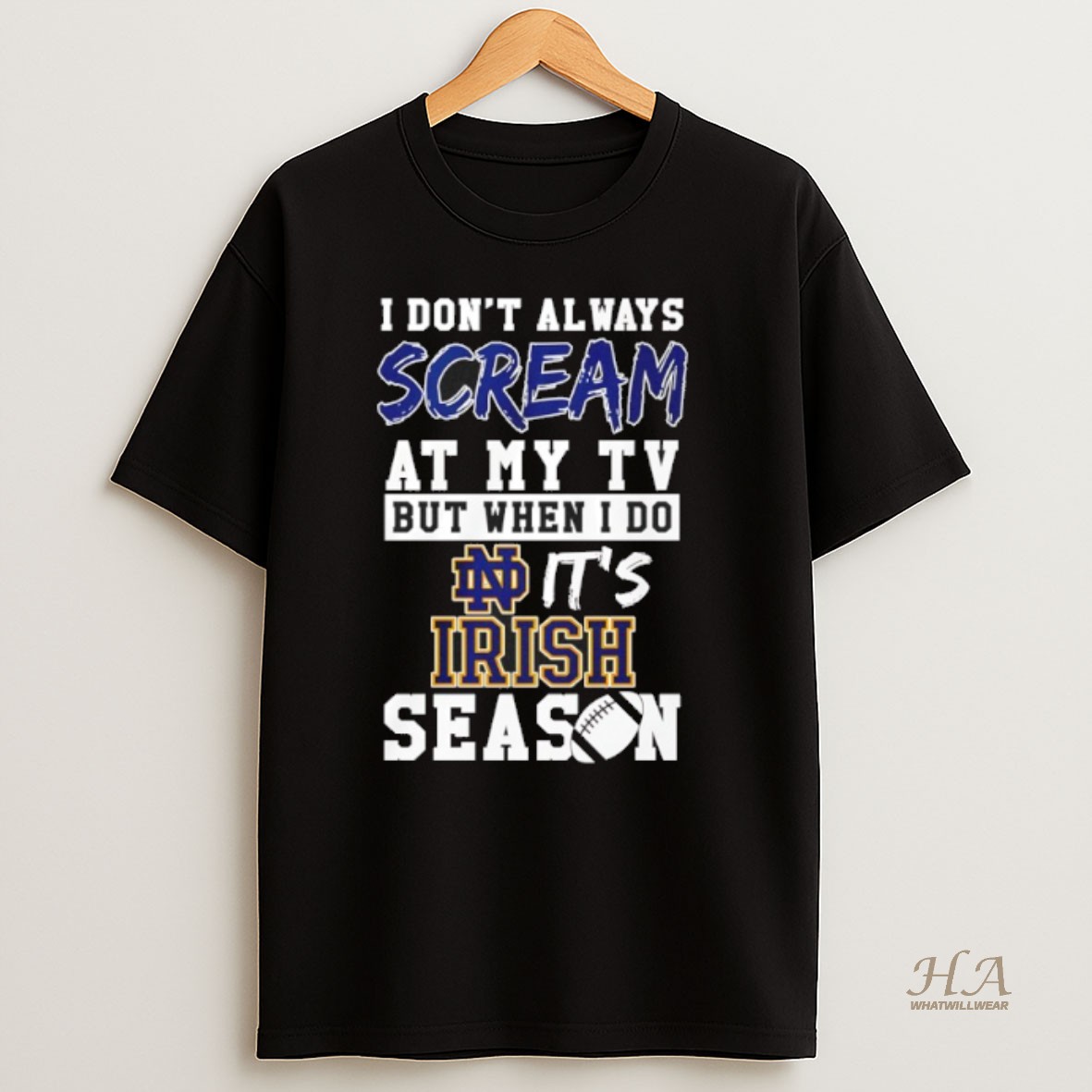 Official I Dont Always Scream At My Tv But When I Do Its Notre Dame Fighting Irish Season Shirt