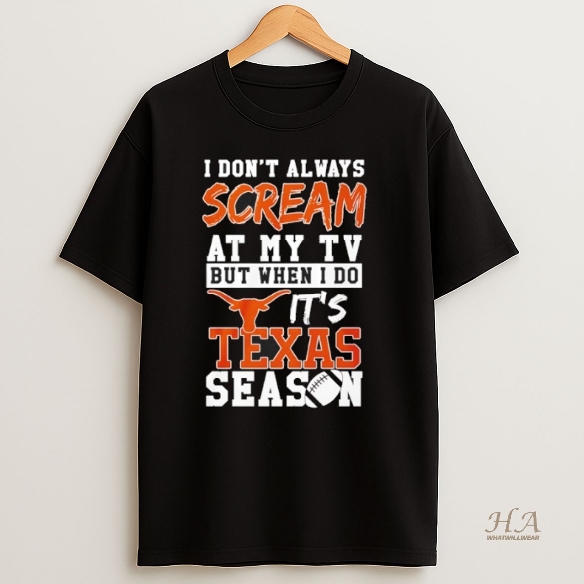 Official I Dont Always Scream At My Tv But When I Do Its Texas Longhorns Season Shirt