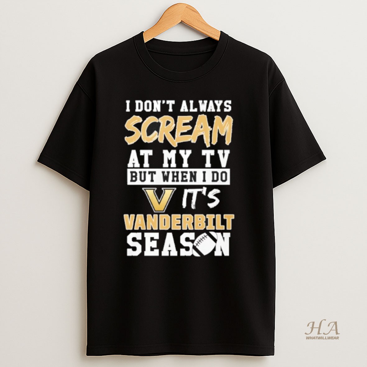 Official I Dont Always Scream At My Tv But When I Do Its Vanderbilt Commodores Season Shirt