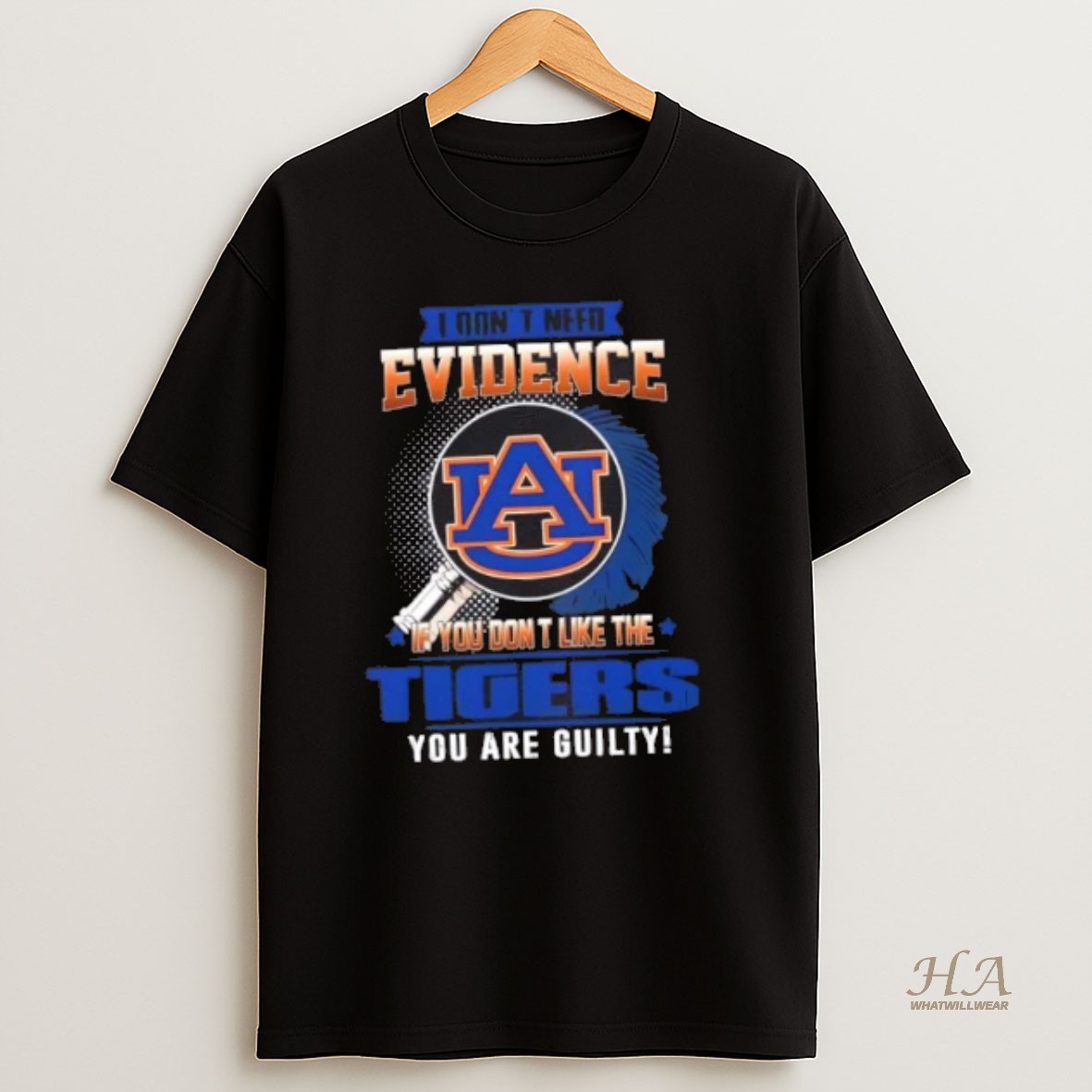 Official I Dont Need Evidence If You Dont Like The Auburn Tigers You Are Guilty T Shirt