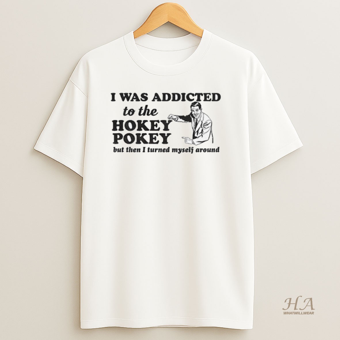 Official I Was Addicted To The Hokey Pokey But Then I Turned Myself Around Shirt