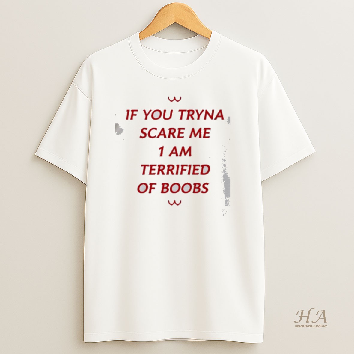 Official If You Tryna Scare Me I Am Terrified Of Boobs T Shirt
