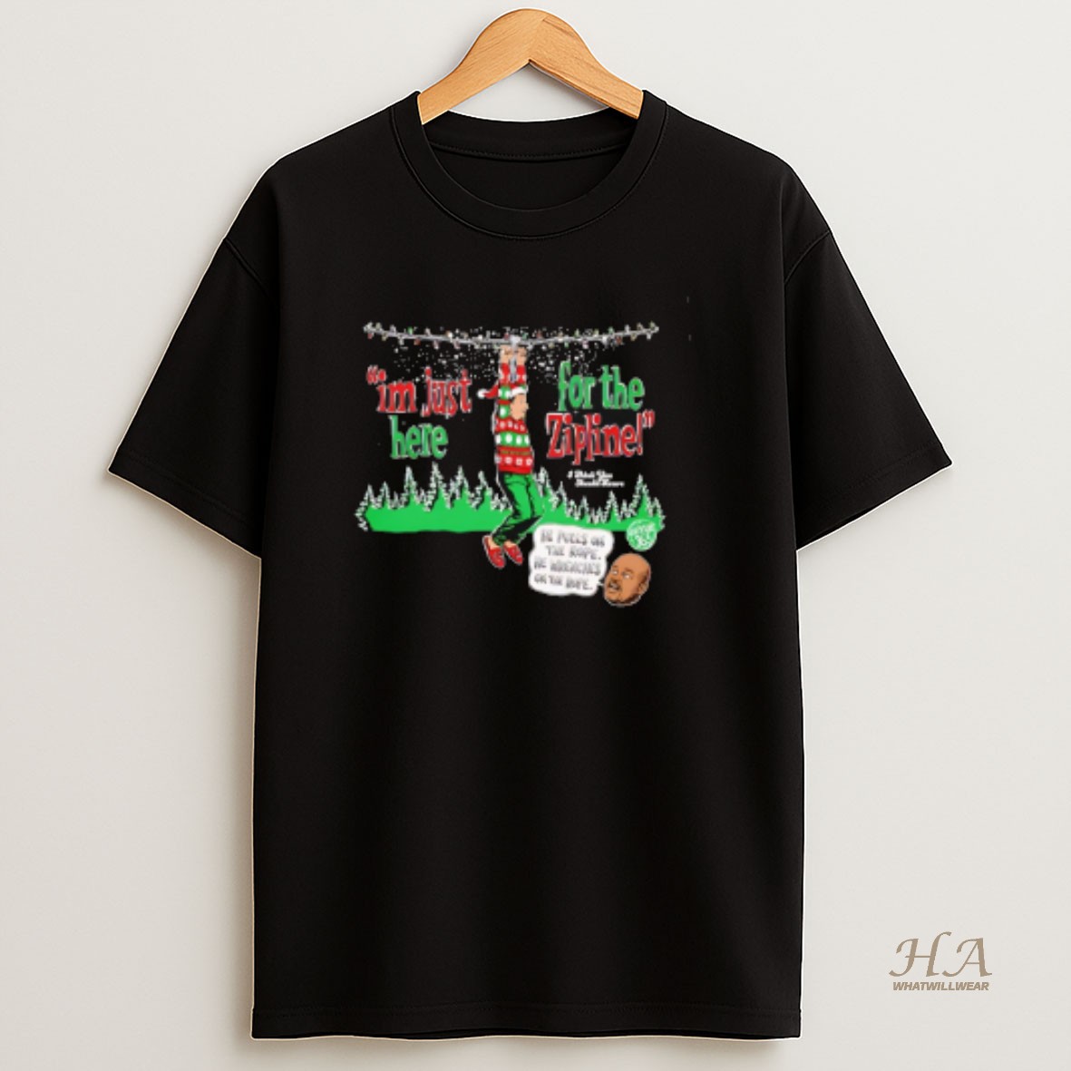 Official Im Just Here For The Zipline He Pulls On The Rope Christmas T Shirt