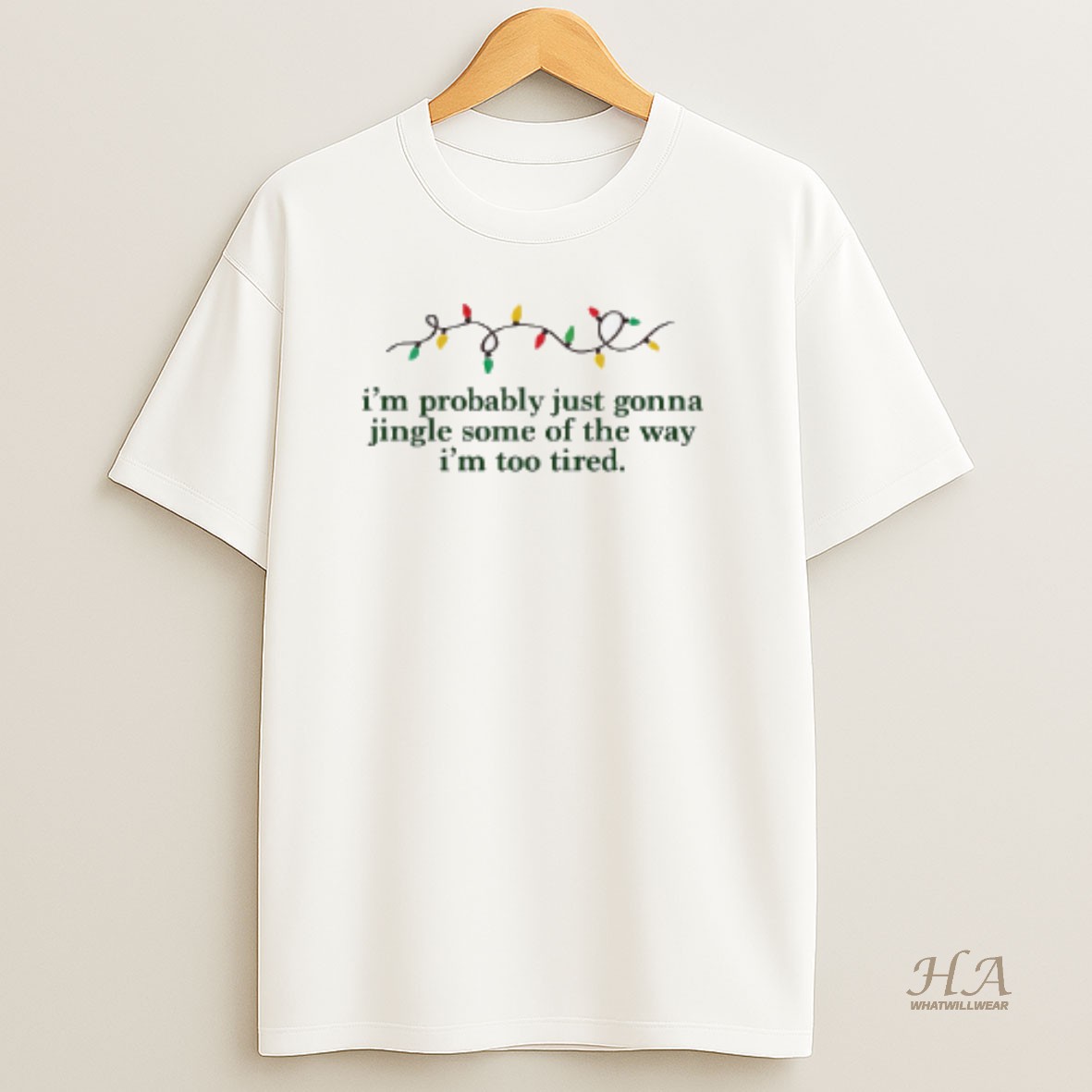 Official Im Probably Just Gonna Jingle Some Of The Way Im Too Tired Christmas T Shirt