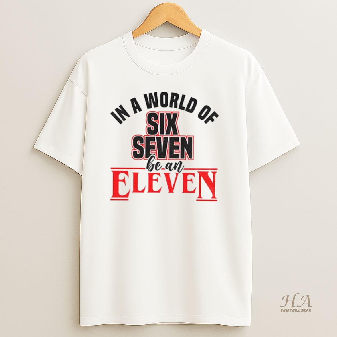Official In A World Of 67 Be An Eleven Stranger Things Shirt