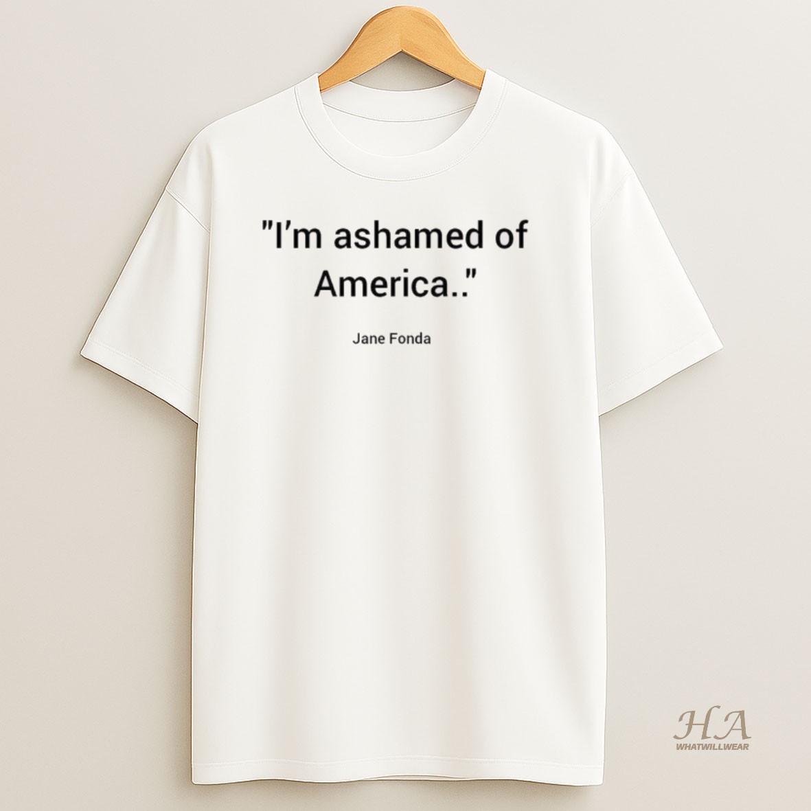 Official Jane Fonda Im Ashamed Of America 2025 T Shirt