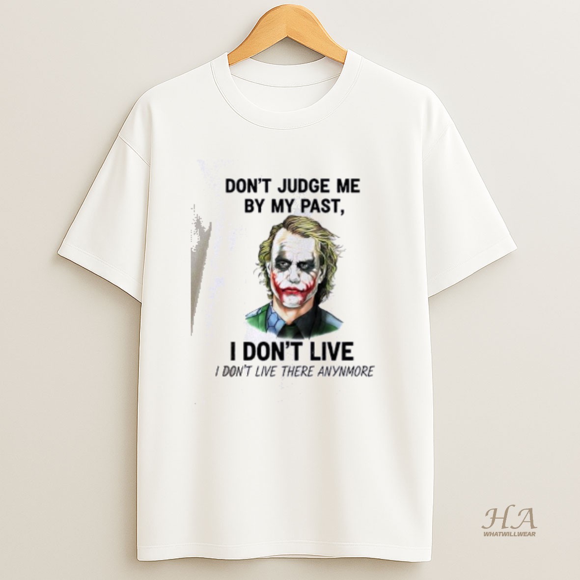 Official Joker Dont Judge Me By My Past I Dont Live I Dont Live There Anynmore T Shirt