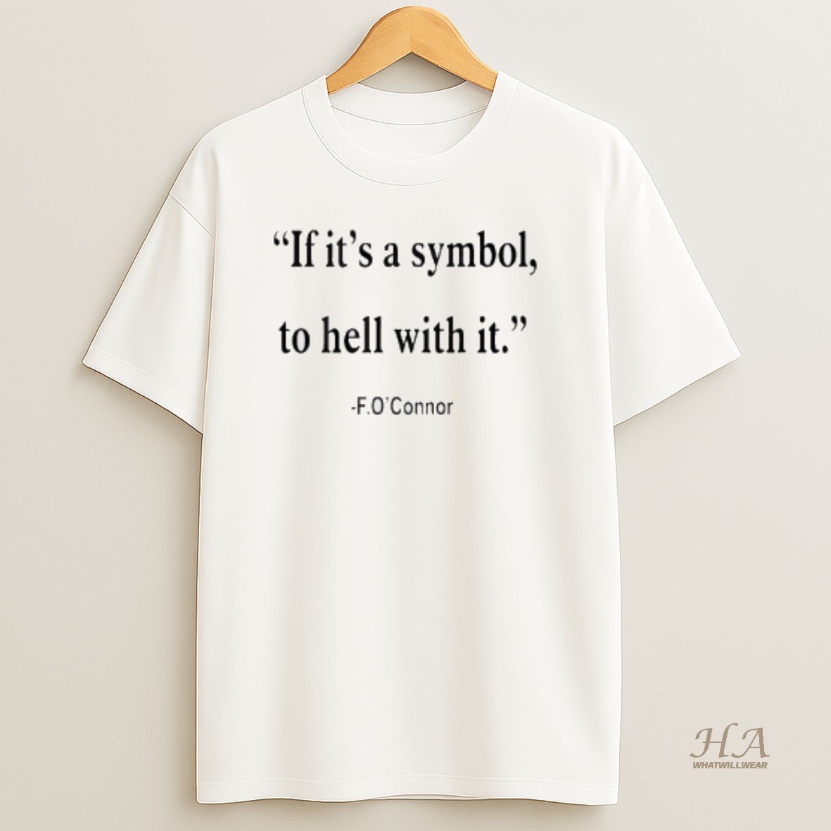 Official Jonathan Roumie Wearing If It Is Just A Symbol To Hell With It T Shirt