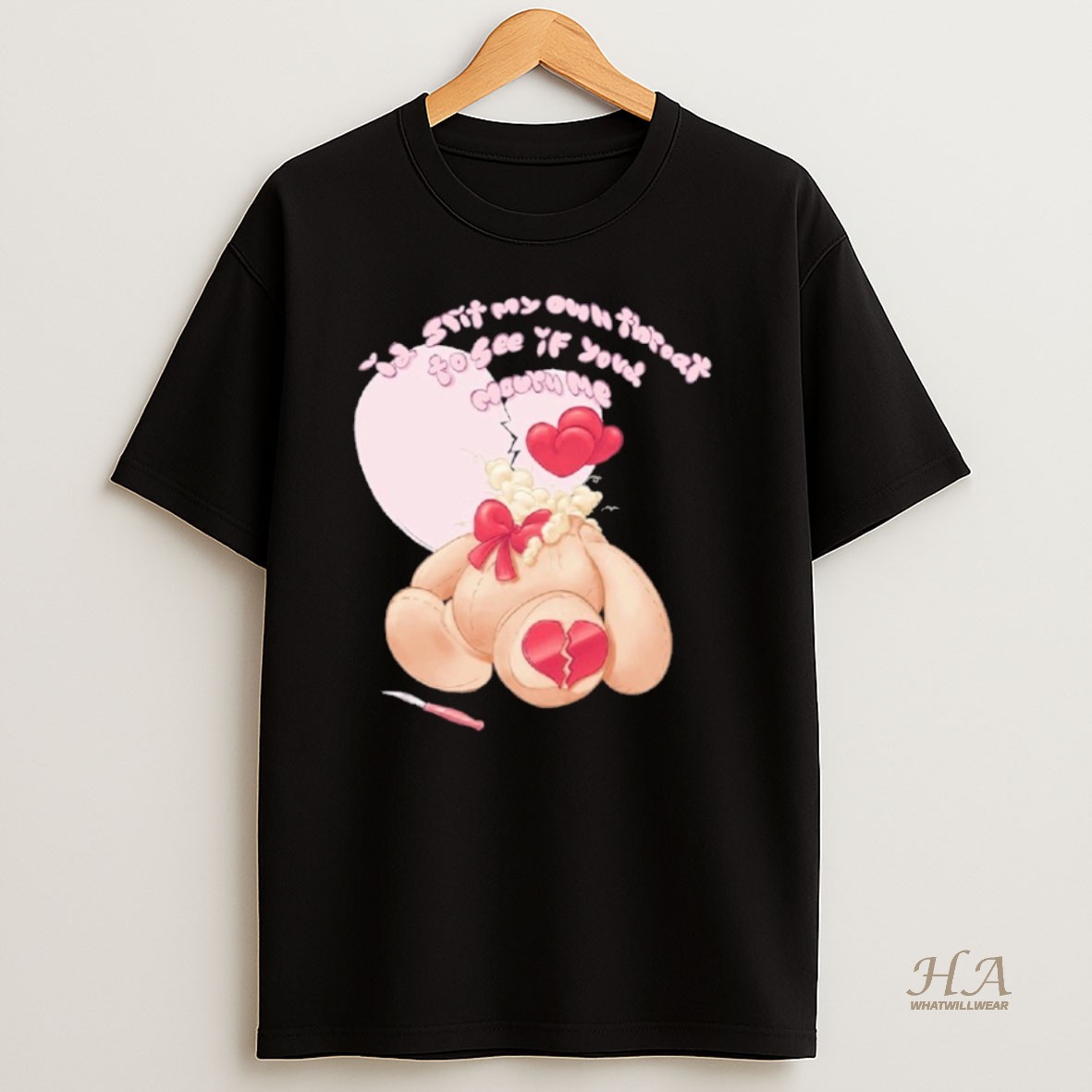 Official Julia Wolf Id Slit My Own Threat To See If Your Mouru Me Teddy Bear Heart Broken Shirt