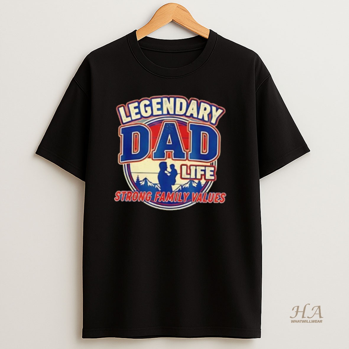 Official Legendary Dad Life Strong Family Values Graphic T Shirt