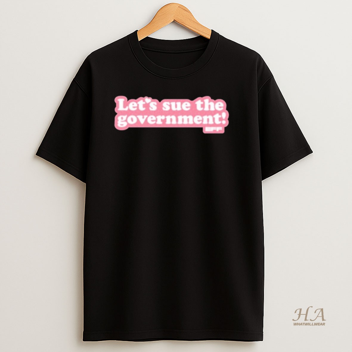 Official Lets Sue The Government Eff T Shirt