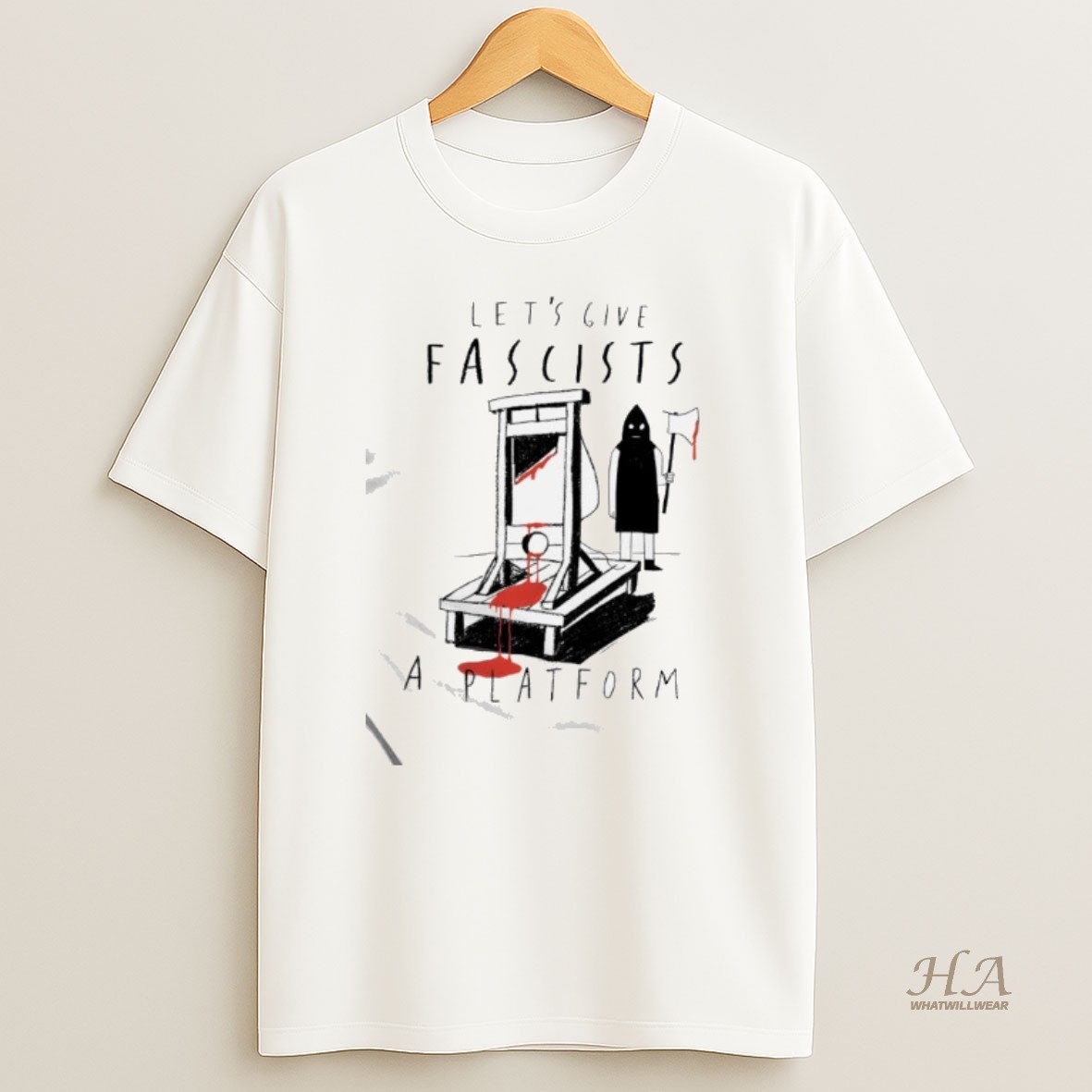 Official Lets Give Fascists A Platform T Shirt