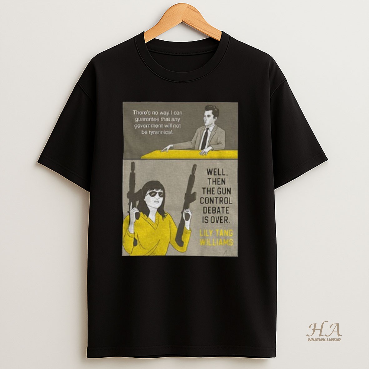 Official Lily Tang Williams Theres No Way I Can Guarantee That Any Government Will Not Be Tyrannical Well Then The Gun Control T Shirt