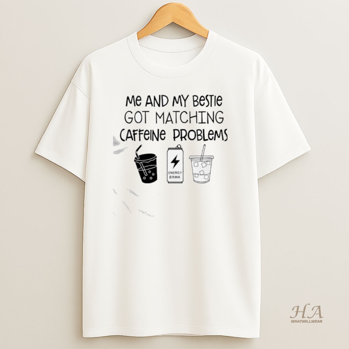 Official Me And My Bestie Got Matching Caffeine Problems Text T Shirt