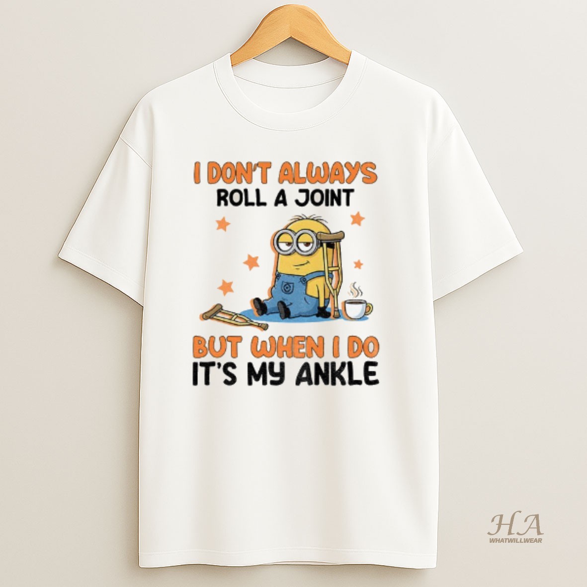Official Minion I Dont Always Roll A Joint But When I Do Its My Ankle T Shirt