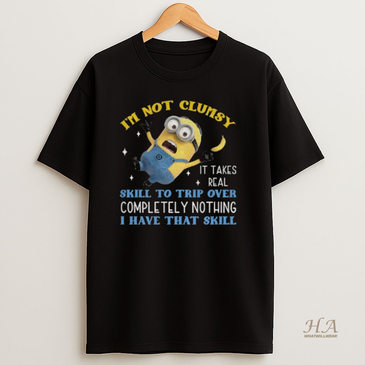 Official Minion Im Not Clumsy It Takes Real Skill To Trip Over Completely Nothing I Have That Skill T Shirt