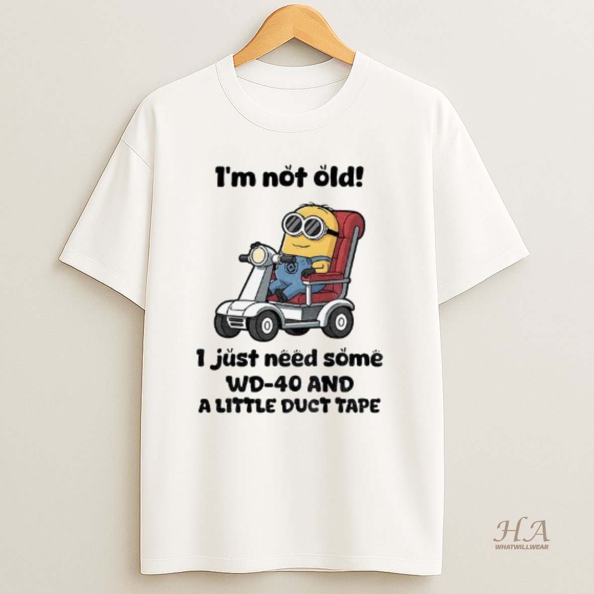 Official Minion Im Not Old I Just Need Some Wd 40 And A Little Duct Tape T Shirt
