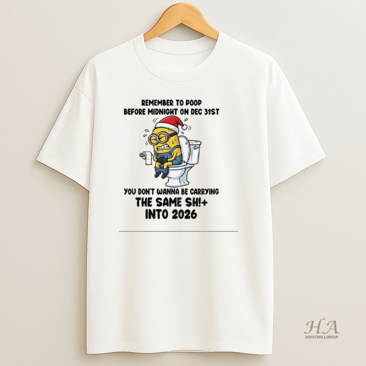 Official Minion Santa Hat Remember To Poop Before Midnight On Dec 32st You Dont Wanna Be Carrying The Same Shit Christmas T Shirt