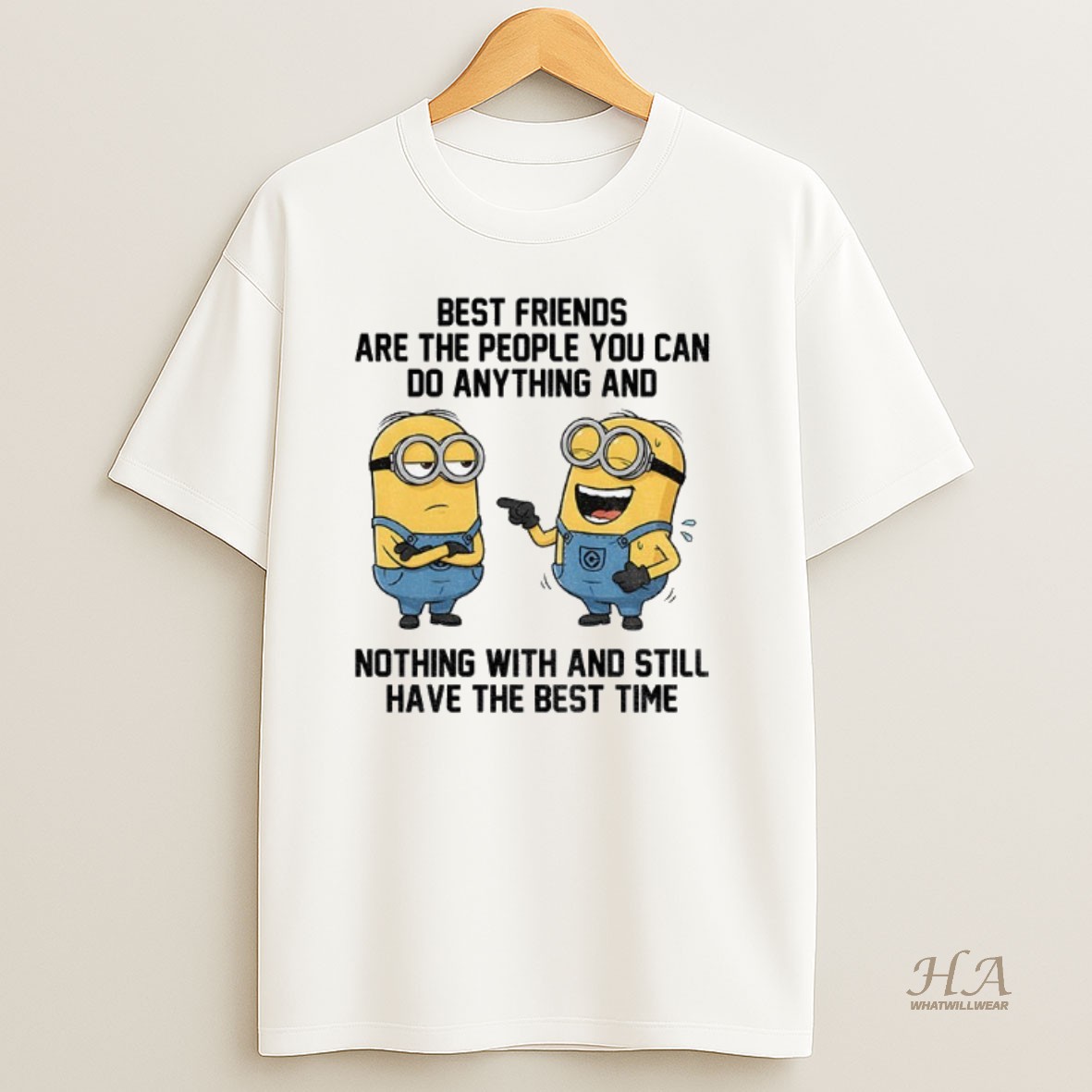 Official Minion Funny Best Friends Are The People You Can Do Anything And Nothing With And Still Have The Best Time Shirt