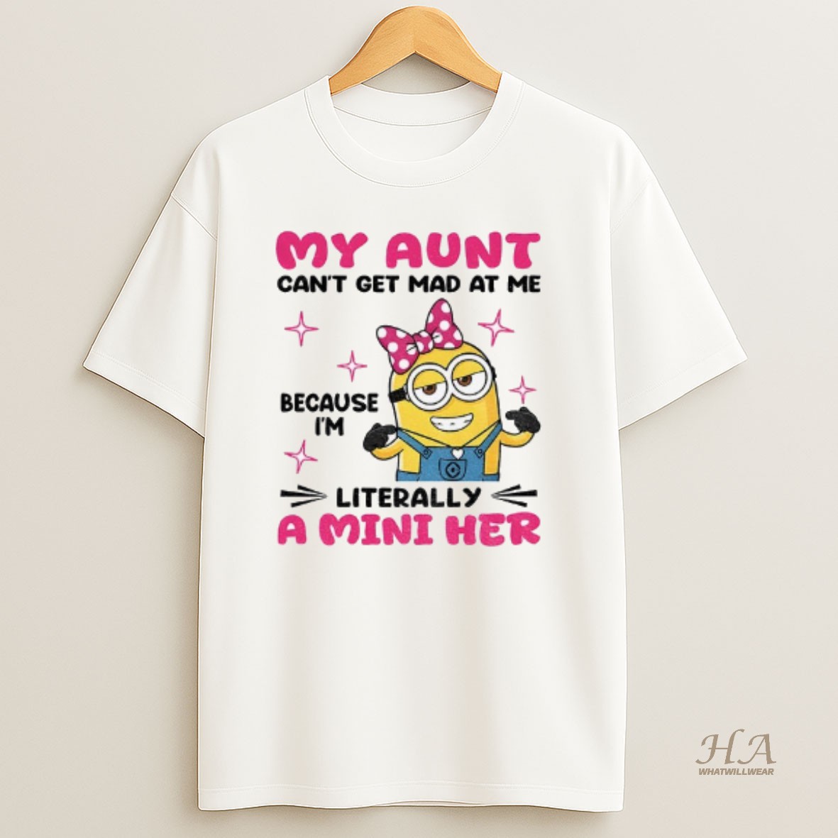 Official Minion My Aunt Cant Get Mad At Me Because Im Literally A Mini Her T Shirt